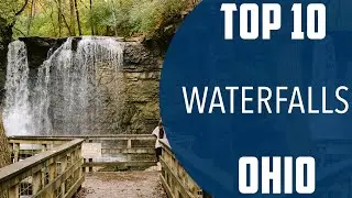 Top 10 Best Waterfalls to Visit in Ohio | USA - English