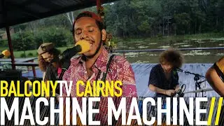 MACHINE MACHINE - INSPIRATION (BalconyTV)