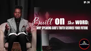 Built on the Word: Why Speaking God’s Truth Secures Your Future