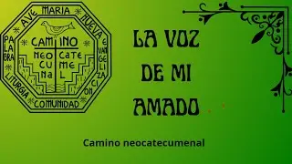 ❇️ La voz de mi amado | camino neocatecumenal. RODAS