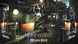 Manjha (LoFi)  - Hasnain Music | Vishal Mishra