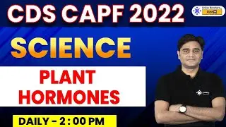 Plant Hormones || CDS CAPF AFCAT 2022 || Science Preparation || Zubair Sir || Online Benchers