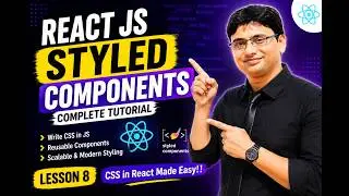 React JS Styled Components Tutorial | CSS in React Made Easy  | Lesson 8
