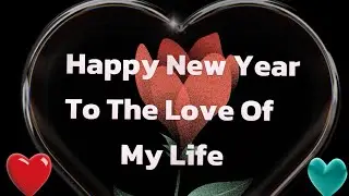 Happy New Year to the One Who Has My Heart❤️😍