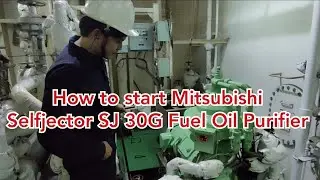 How to start Purifier Mistubishi SelfJector Sj 30G Fuel Oil Purifier