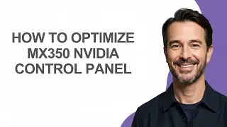 How to Optimize Mx350 Nvidia Control Panel - KevinHowTo