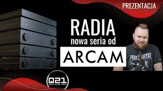 Prezentacja i om&oacute;wienie serii Radia od Arcama | Q21