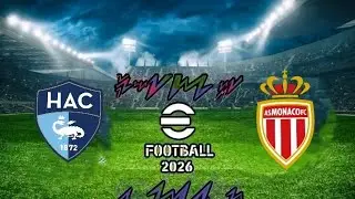 Le Havre vs AS Monaco [Ligue 1 25/26]| Round 19 |eFootball 2026 #efootball2026 #efootball