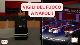 Vigile del Fuoco a Napoli! | EP.1