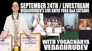 🔴 LIVE Kriya Yoga Q&A Satsang with Vedagurudev | Learn Kriya Yoga (September 24th) @vedagurudev