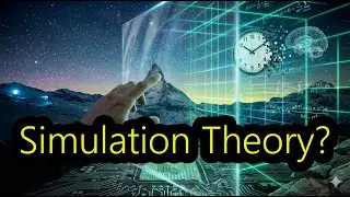 Simulation Theory: The Code Behind Reality?