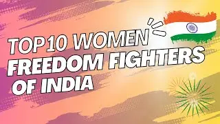 Top 10 Women Freedom Fighters of India