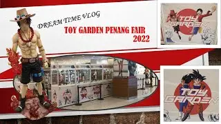 DreamTime Vlog - Toy Garden Penang Fair Gurney Plaza Toy Hunting Shopping Gundam Ultraman Dragonball