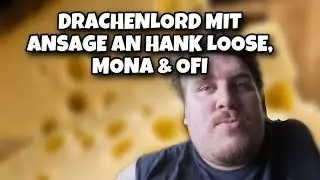 Drachenlord mit Ansage an Hank Loose, Mona & den heiligen Ofenk&auml;se  #drachenlord