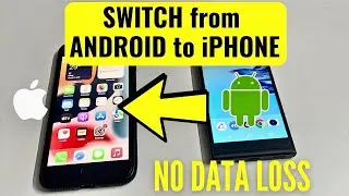 Switch from Android to iPhone | How to Switch between Android and iPhone [No Data Loss]