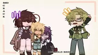 Ice cold beer~||Bsd crack||Fritzy-chan