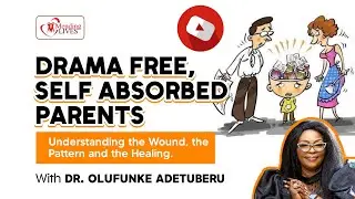 🔥🔥 DRAMA FREE TONIGHT 🔥🔥SELF ABSORBED PARENTS Understanding the Wound, the Pattern and the Healing