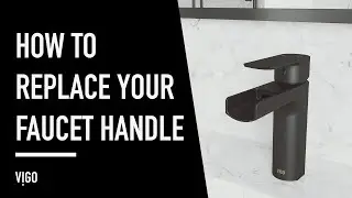 How to Replace a VIGO Bathroom Faucet Handle &ndash; Installation Tips Video