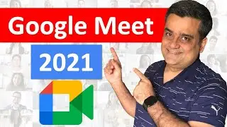 Google Meet in 2021 - All You need to Know (Full Tutorial)