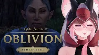Meicha Plays The Elder Scrolls IV: Oblivion Remastered - Part 3