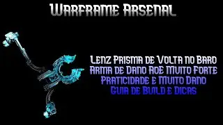 Lenz Prisma Retornou no Baro e &eacute; &Oacute;tima | Dano em &Aacute;rea Forte e Consistente | Warframe Arsenal