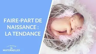 Faire-part de naissance : la tendance - La Maison des maternelles #LMDM