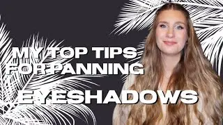 My Top Tips for Panning - Eyeshadows | sofiealexandrahearts