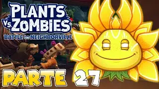 ¡CIENTÍFICO ZOMBI CONTRA LA REINA GIRASOL! | PARTE #27 | PLANTS VS ZOMBIES: BATTLE FOR NEIGHBORVILLE