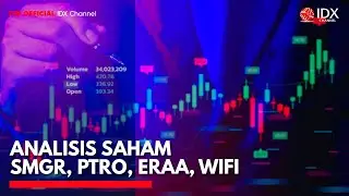 Analisis Saham SMGR, PTRO, ERAA, WIFI | IDX CHANNEL