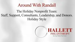 Special Edition 17: The Holiday Nonprofit Team | Staff, Support, Consultants, Leadership, Donors