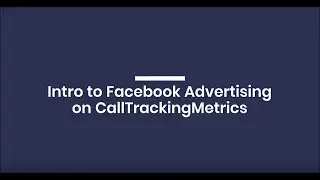 How to use Facebook Ads to Track Campaign Performance and Optimize Conversions | CallTrackingMetrics