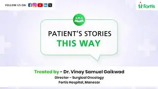 Colon Cancer Surgery Success Story | Patient Recovery at Fortis Manesar