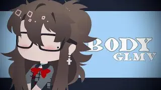 Body | GMV  *TRIGGER WARNING*