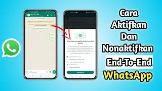 Cara Aktifkan Dan Nonaktifkan End To End Chat WhatsApp | Penjelasan Enskripsi End To End WA