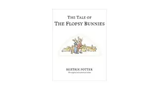 The Tale of the Flopsy Bunnies, by Beatrix Potter || Children's Bedtime Story Book Read Aloud