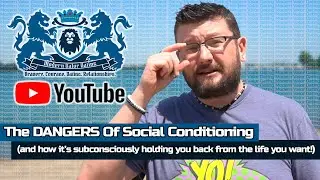 The DANGERS Of Social Conditioning (Subconsciously Could be Holding You Back From the Life You Want)