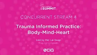 'Trauma Informed Practice' - Concurrent Session 4, 2020 ECIA Early Childhood Virtual Summit