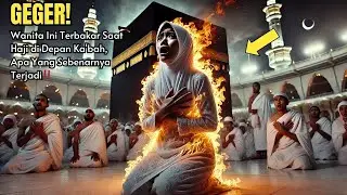 GEGER‼️ Wanita Ini Terbakar Saat Haji di Depan Ka'bah, Ternyata Karena Dosa Masa Lalu‼️