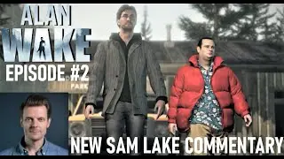 Alan Wake Remastered Episode #2 | Sam Lake Commentary