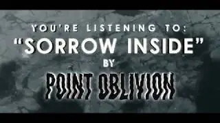 Point Oblivion - Sorrow Inside (UK Metalcore)