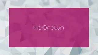 Ike Brown - appearance