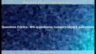 ⚙️ Question Forms (Wh-questions, subject/object questions) &ndash; Intermediate (B1-B2)