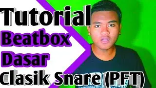 Tutorial beatbox dasar Pft snare (Clasik snare)untuk pemula wajib bisa!!!