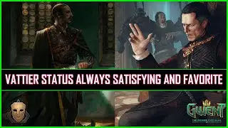Gwent | Vattier Status Always Satisfying And Favorite!