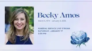 Becky Amos Funeral Service | Saturday, January 17, 2026 | 3:00 PM | New Heart Christian Church