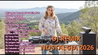 DJ  REMIX LAGU NOSTALGIA   🎧FULL BASS 🎧DJ JANGAN PERNAH KAU SELINGKUH
