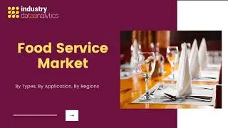 Food Service Market Growth | Industry Data Analytics | IDA