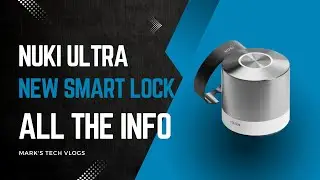 Nuki представляет замок Nuki Ultra Smart Lock — все подробности