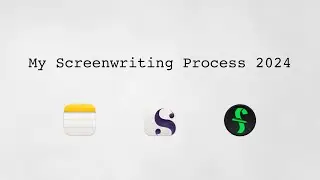 My Screenwriting Process (2024)