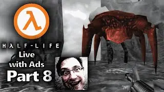 Half Life Gameplay Part 8 - Live with Ads